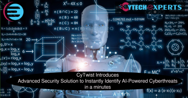CyTwist Introduces Advanced Security Solution to Instantly Identify AI-Powered Cyberthreats in a minutes | Cytech experts
